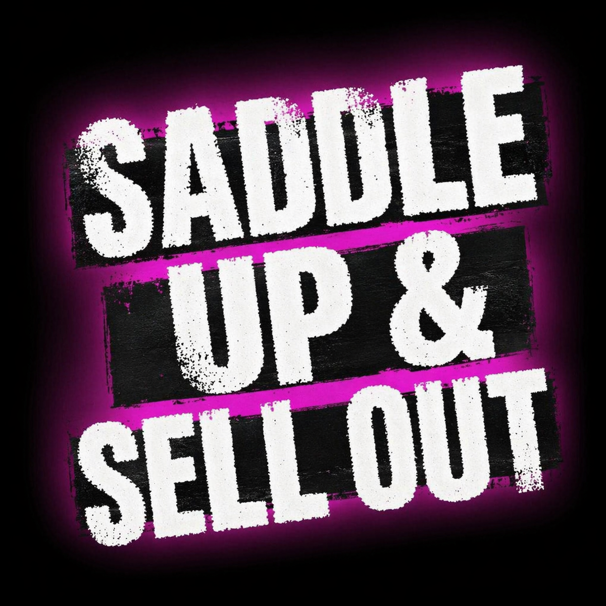 Saddle Up & Sell Out!