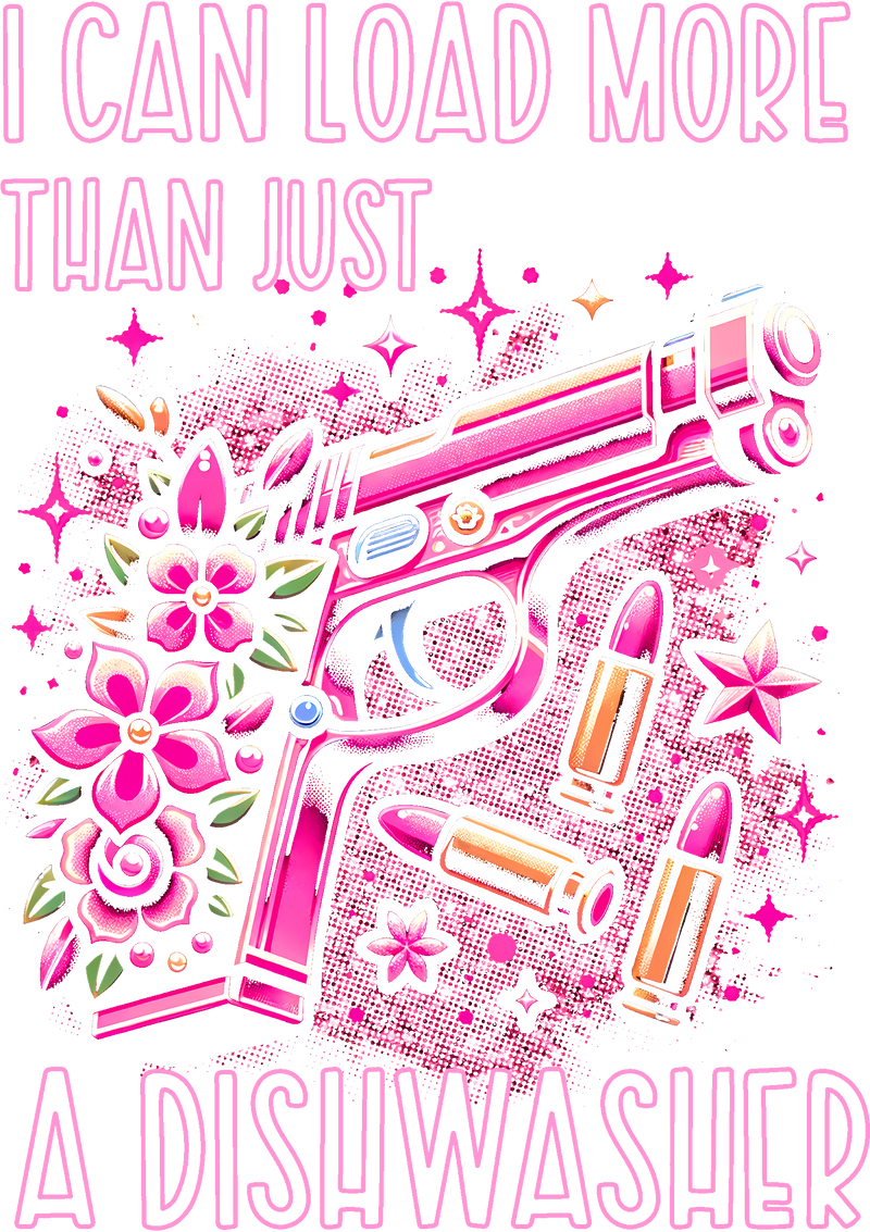 I Can Load More Than A Dishwasher - DTF Transfer