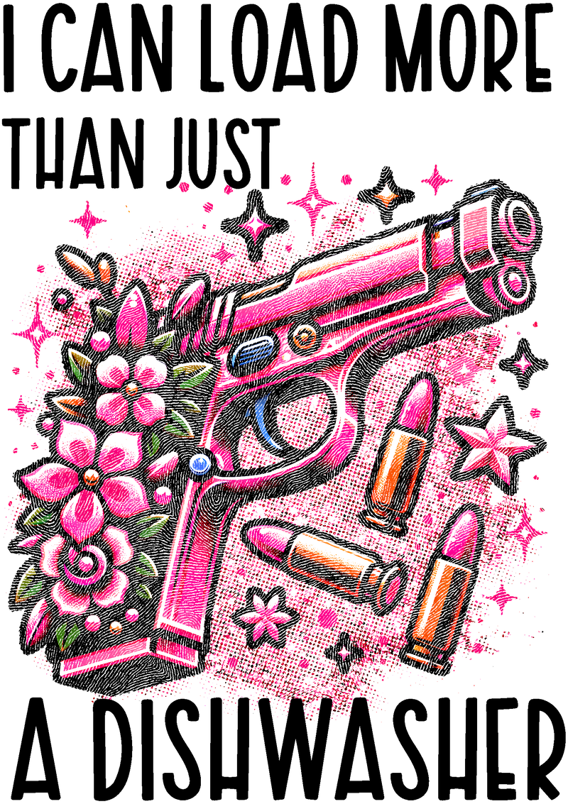 I Can Load More Than A Dishwasher - DTF Transfer