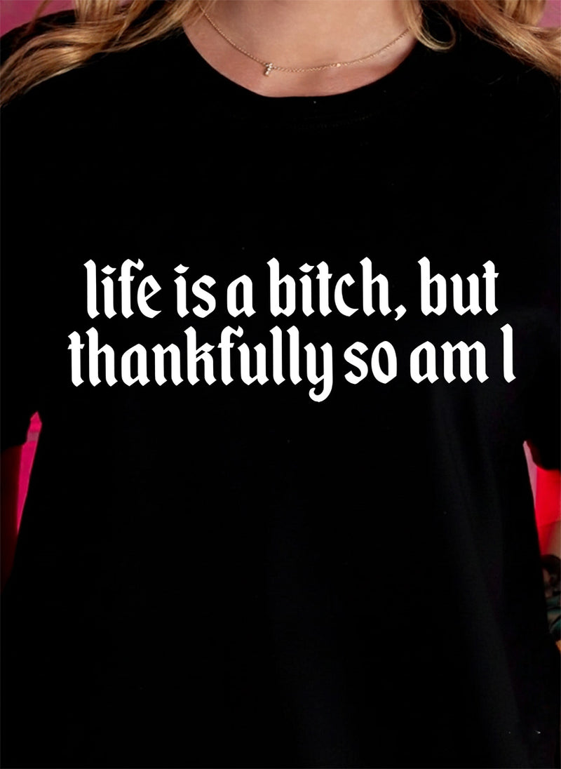 Life is a Bitch - DTF Transfer