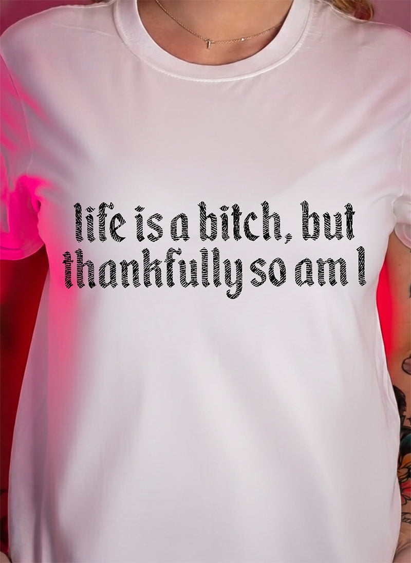 Life is a Bitch - DTF Transfer