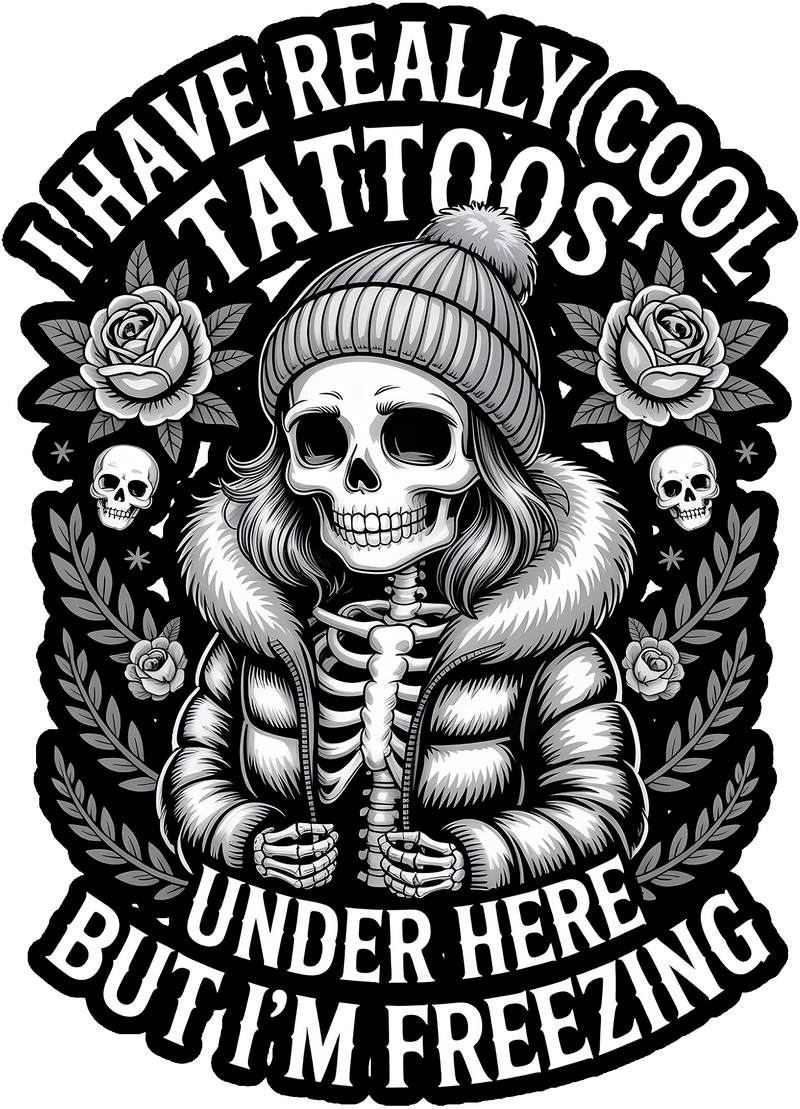 I Have Really Cool Tattoos Under Here- DTF Transfer