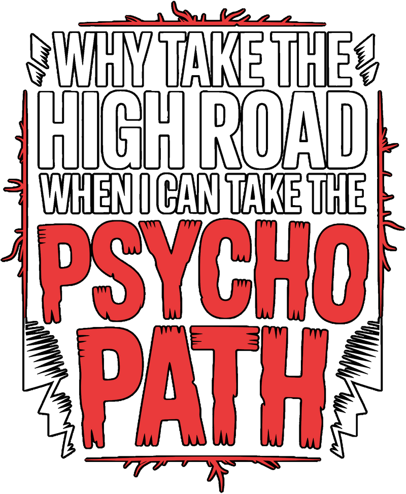 Why Take The High Road -DTF Transfer