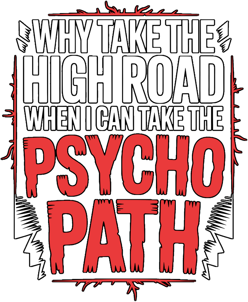 Why Take The High Road -DTF Transfer