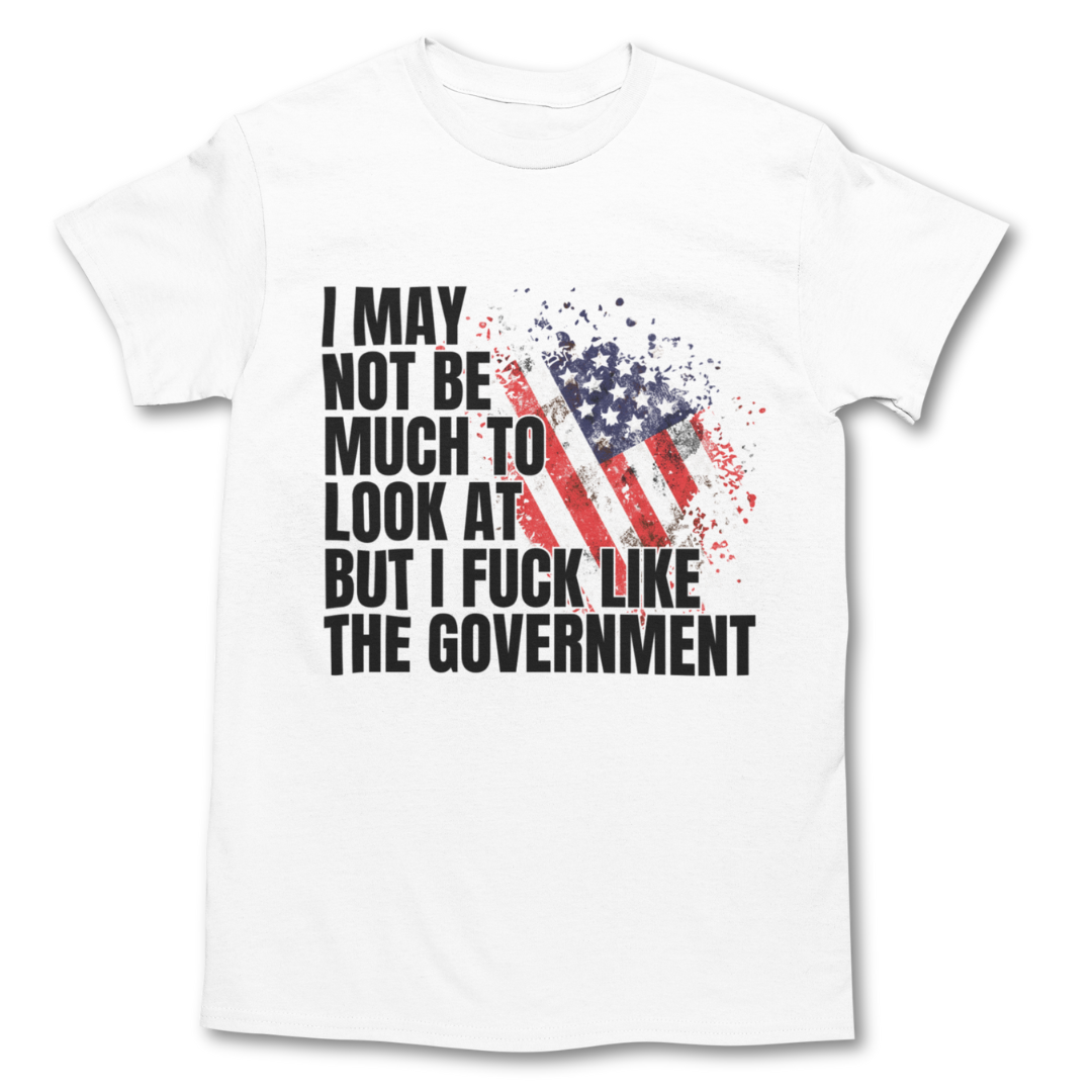I F*ck Like The Government - Flag - Funny Shirt - Graphic Tee