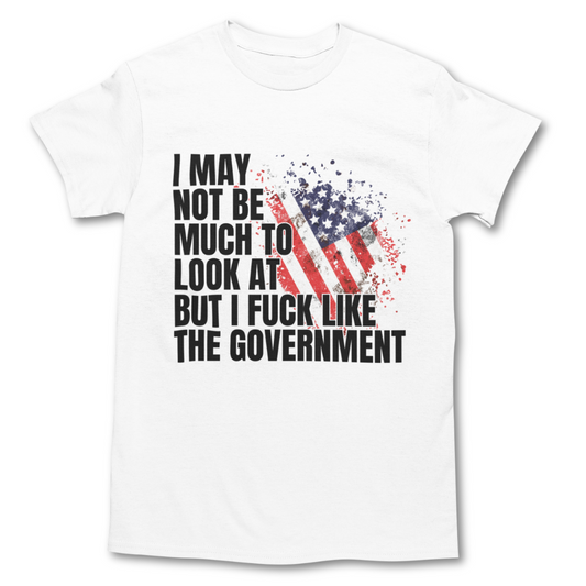 I F*ck Like The Government - Flag - Funny Shirt - Graphic Tee