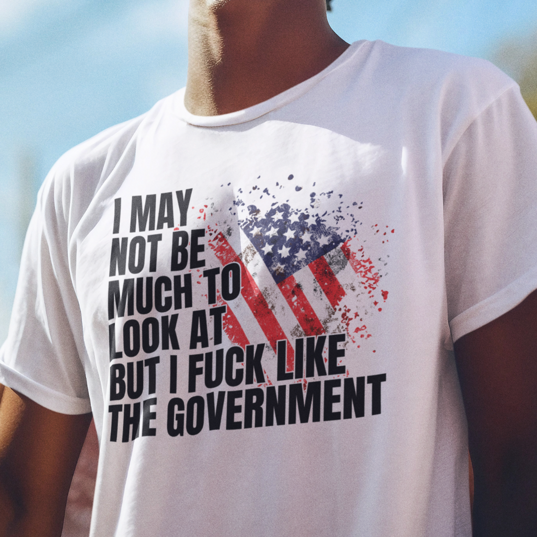 I F*ck Like The Government - Flag - Funny Shirt - Graphic Tee