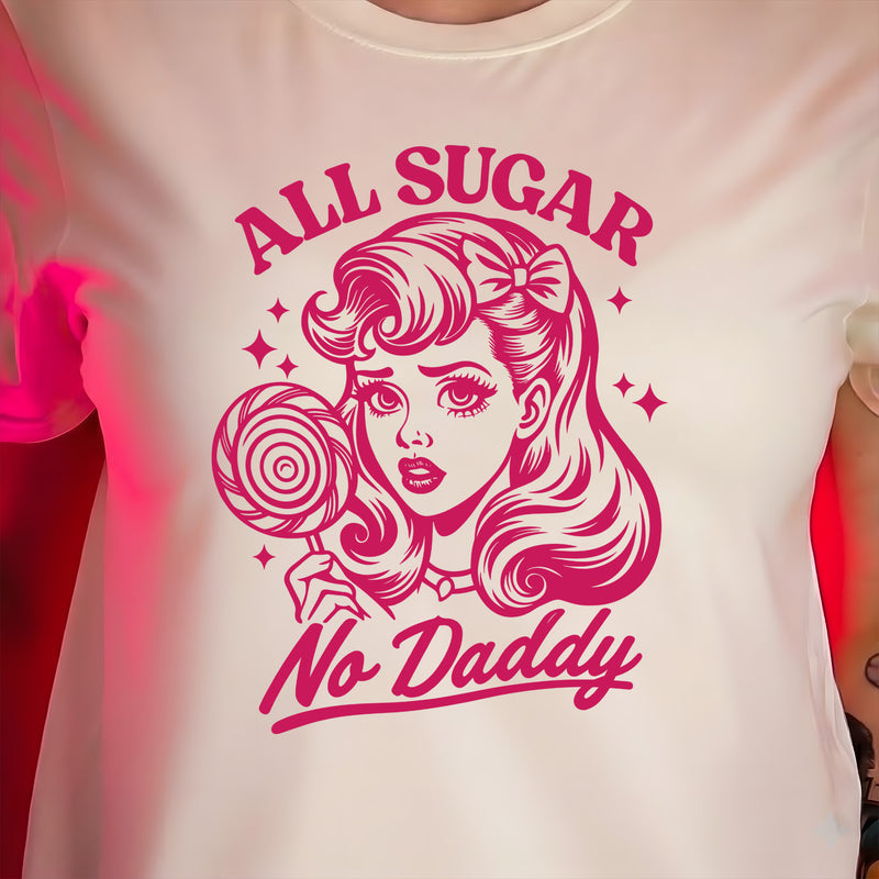 All Sugar, No Daddy - DTF Transfer