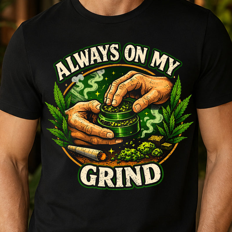Always On My Grind - DTF Transfer