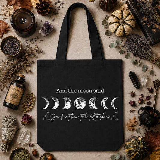 And The Moon Said, You Don't Have To Be Full To Shine - DTF Transfer