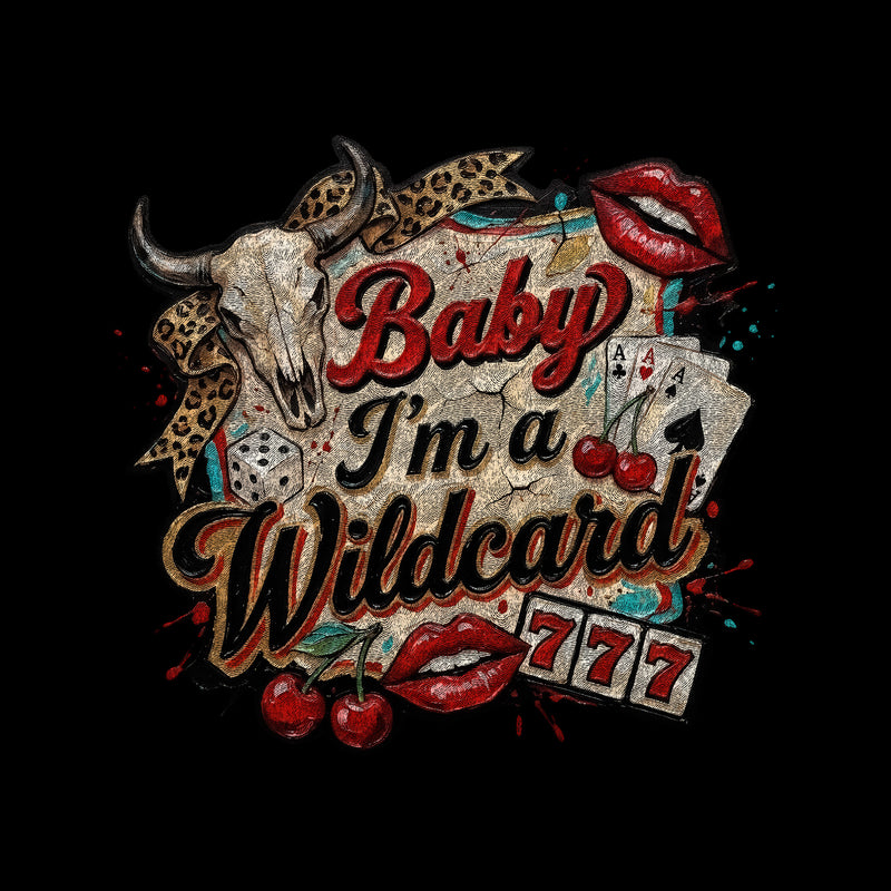 Baby I'm A Wildcard - DTF Transfer