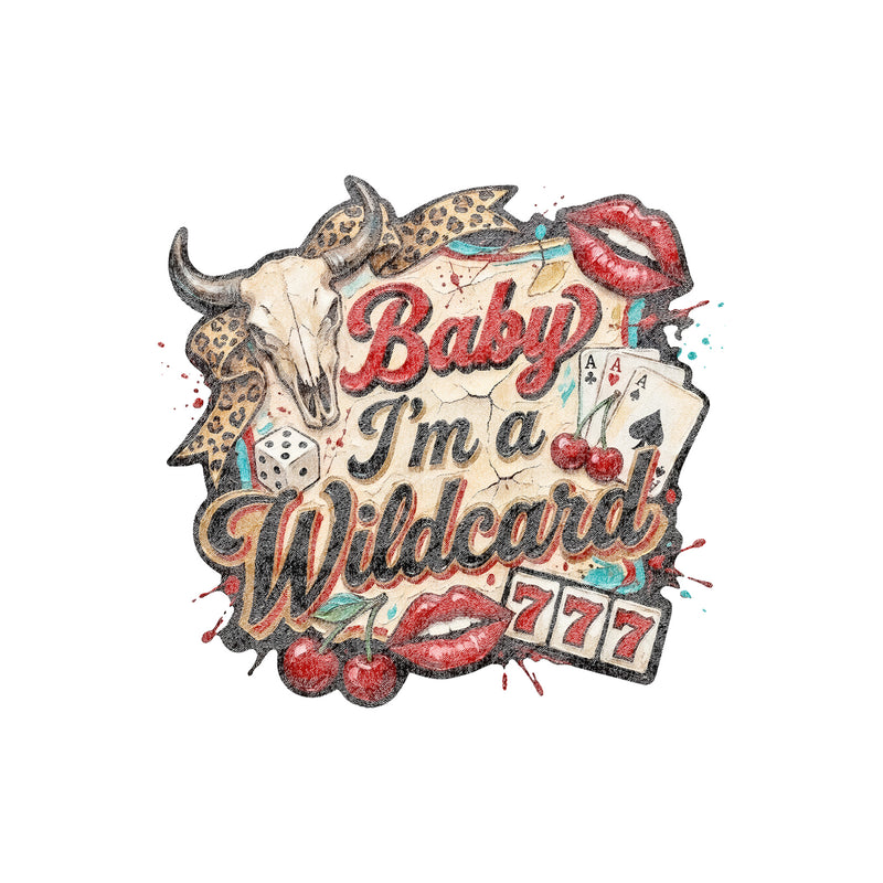 Baby I'm A Wildcard - DTF Transfer