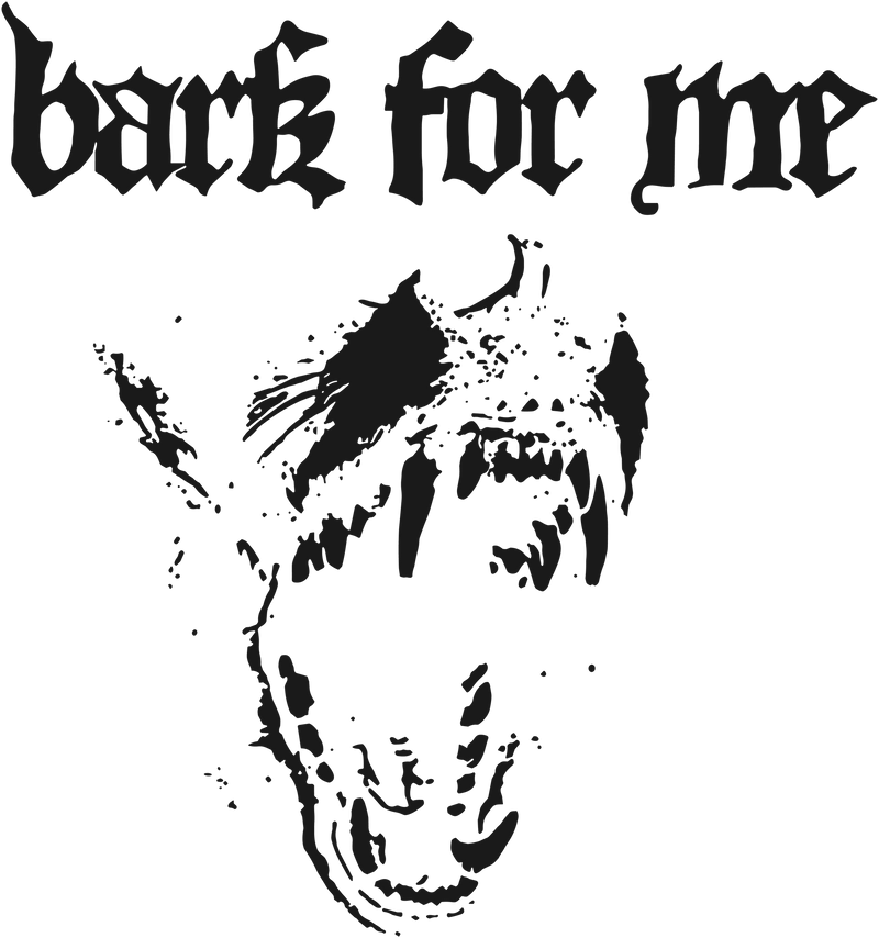 Bark For Me - DTF Transfer
