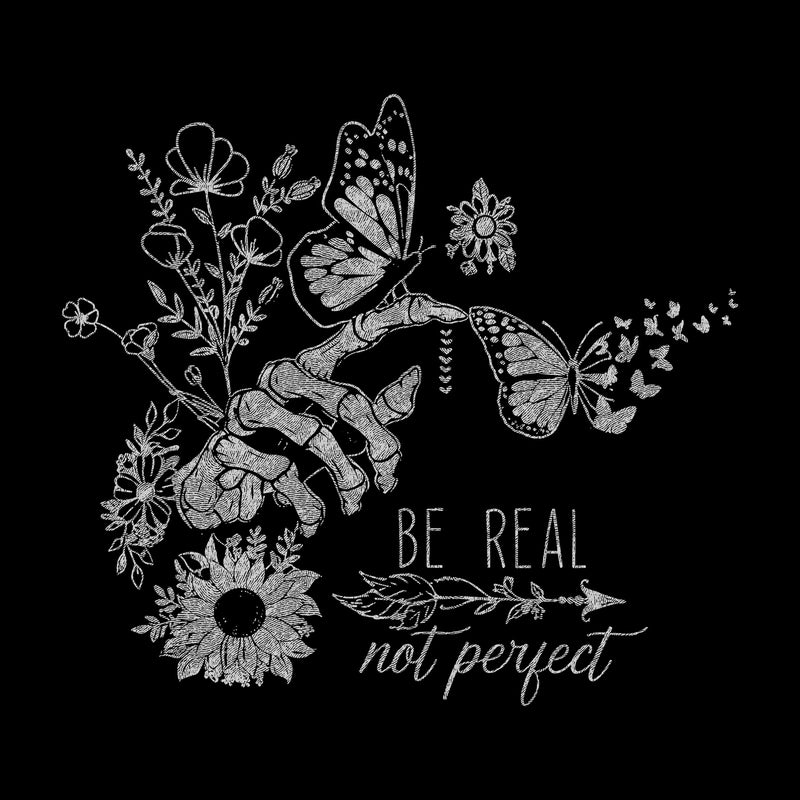 Be Real, Not Perfect - DTF Transfer