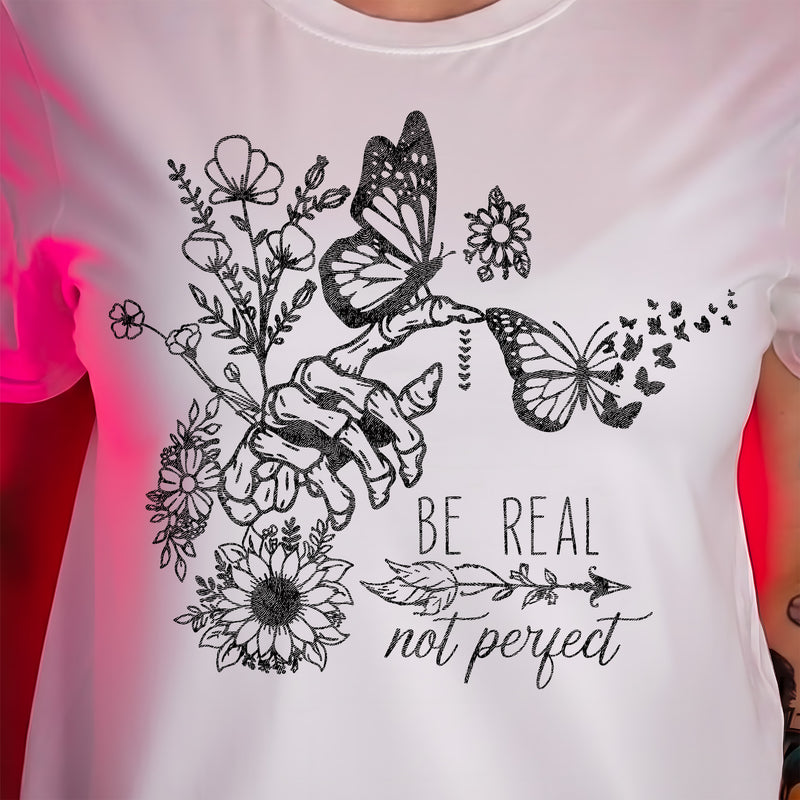 Be Real, Not Perfect - DTF Transfer