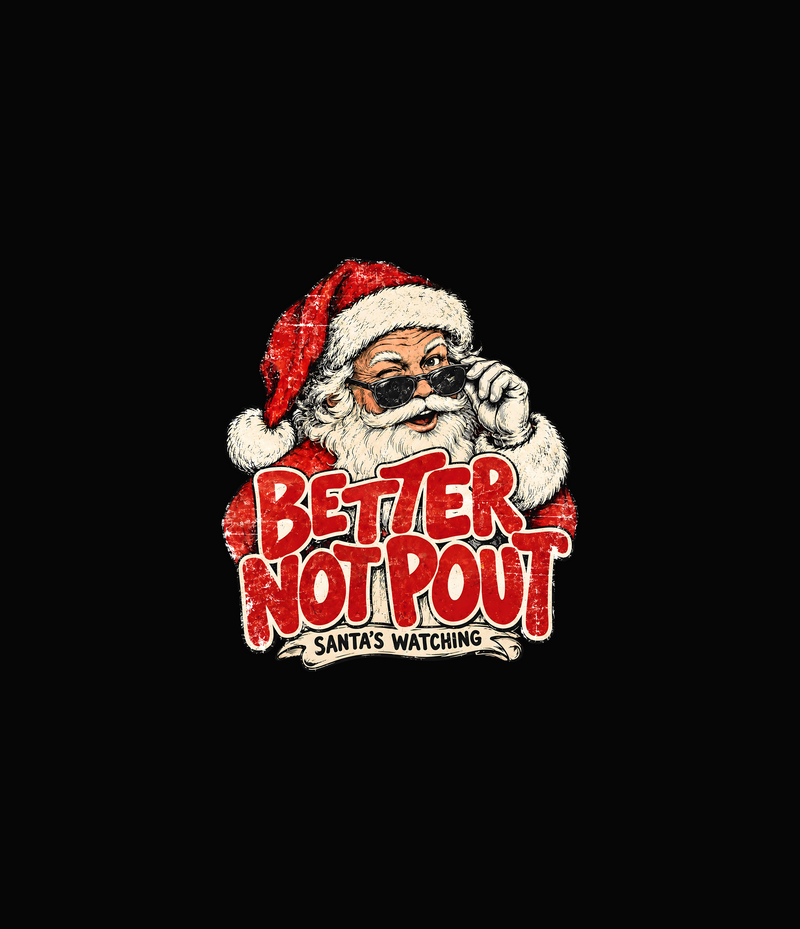 Better Not Pout Cool Vintage Santa Claus - DTF Transfer