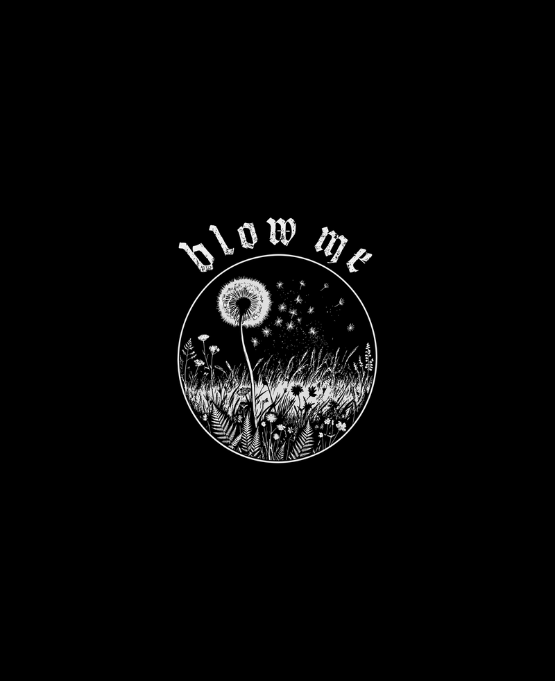 Blow Me  Dandelion  - DTF Transfer
