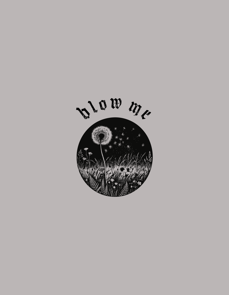 Blow Me  Dandelion  - DTF Transfer