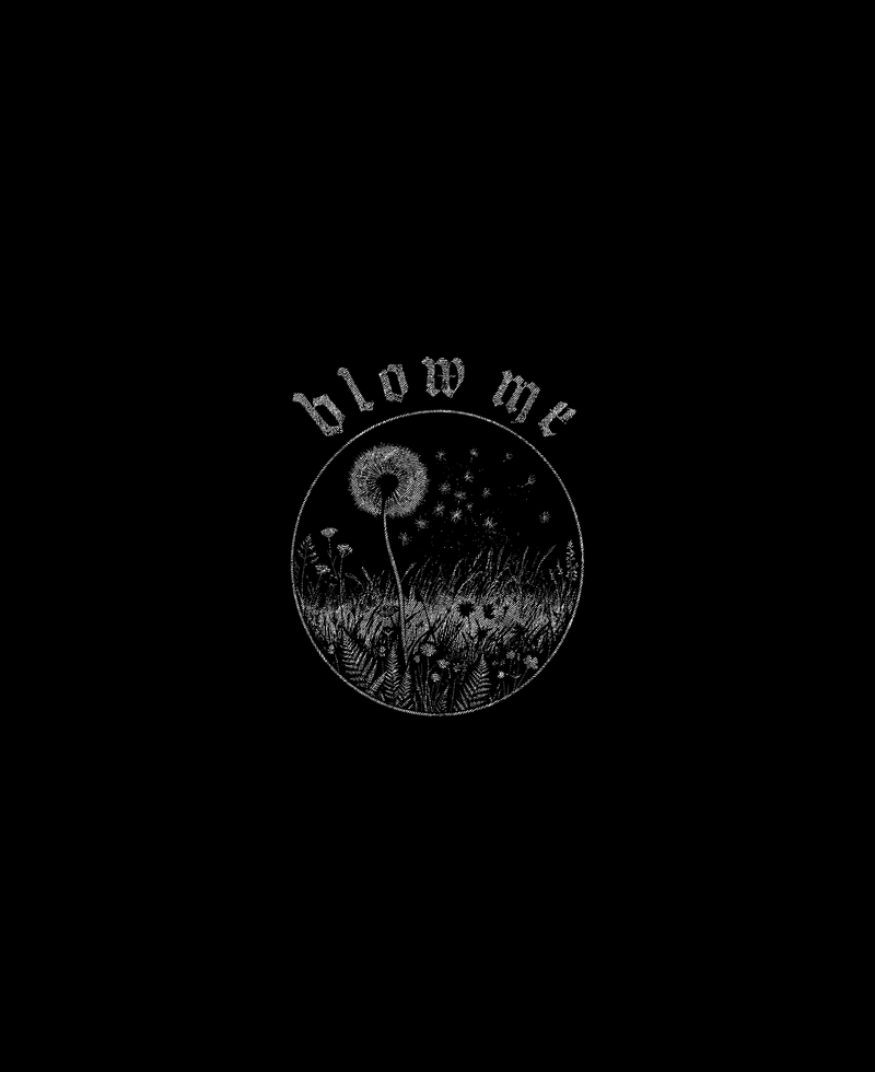 Blow Me  Dandelion  - DTF Transfer