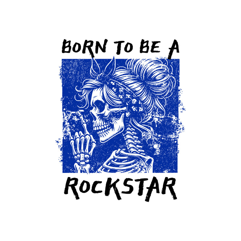 Born To Be A Rockstar - DTF Transfer