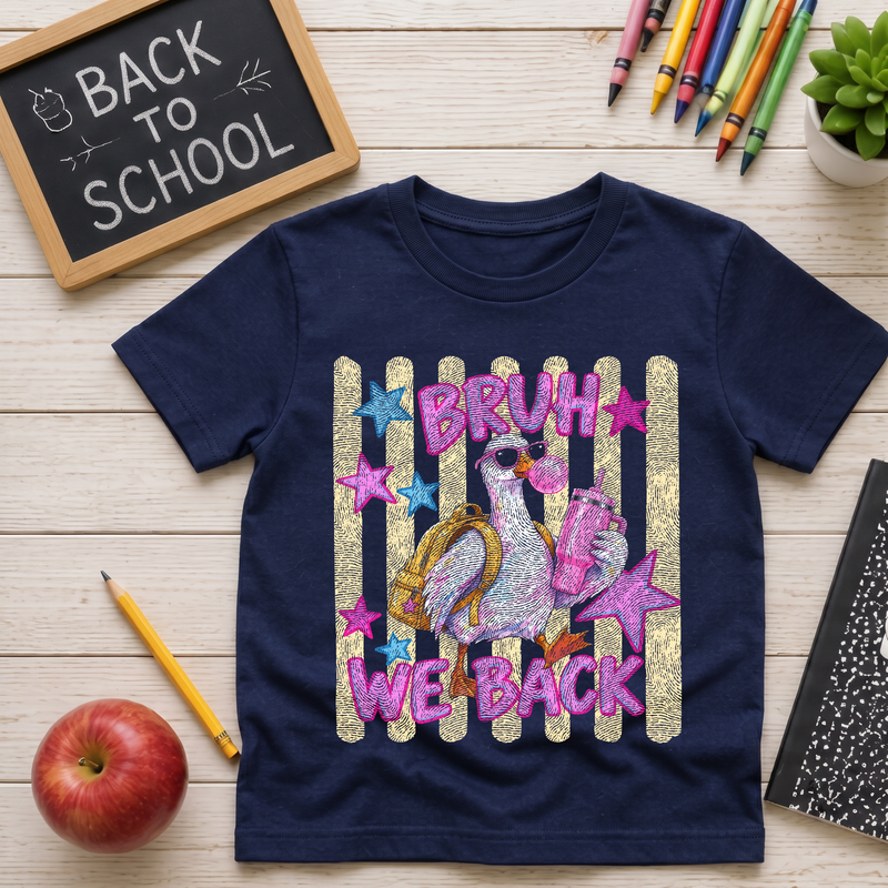 Bruh We Back Goose Back-to-School - DTF Transfer