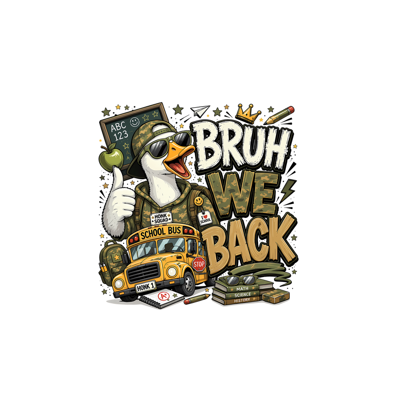 Bruh We Back Cool Duck School Bus - DTF Transfer