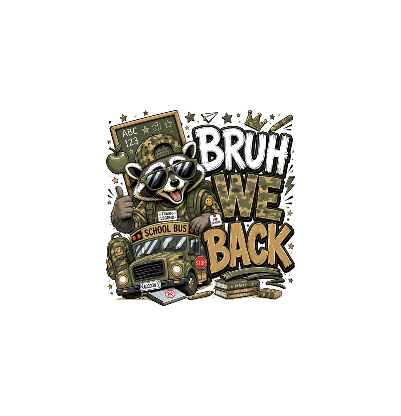 Bruh We Back Raccoon School Bus -DTF Transfer