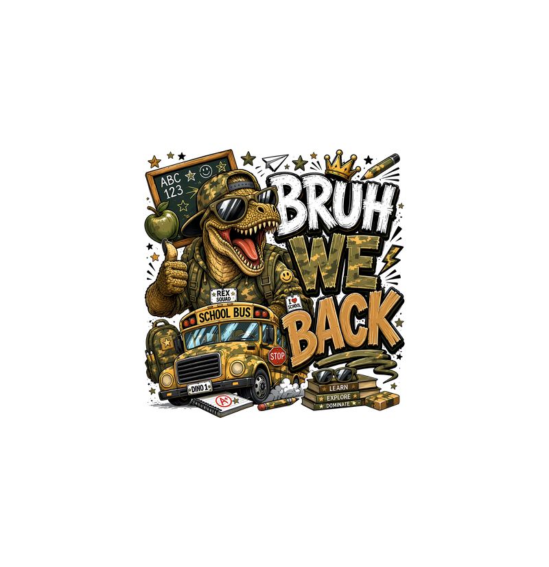 Bruh We Back Cool T-Rex School Bus - DTF Transfer