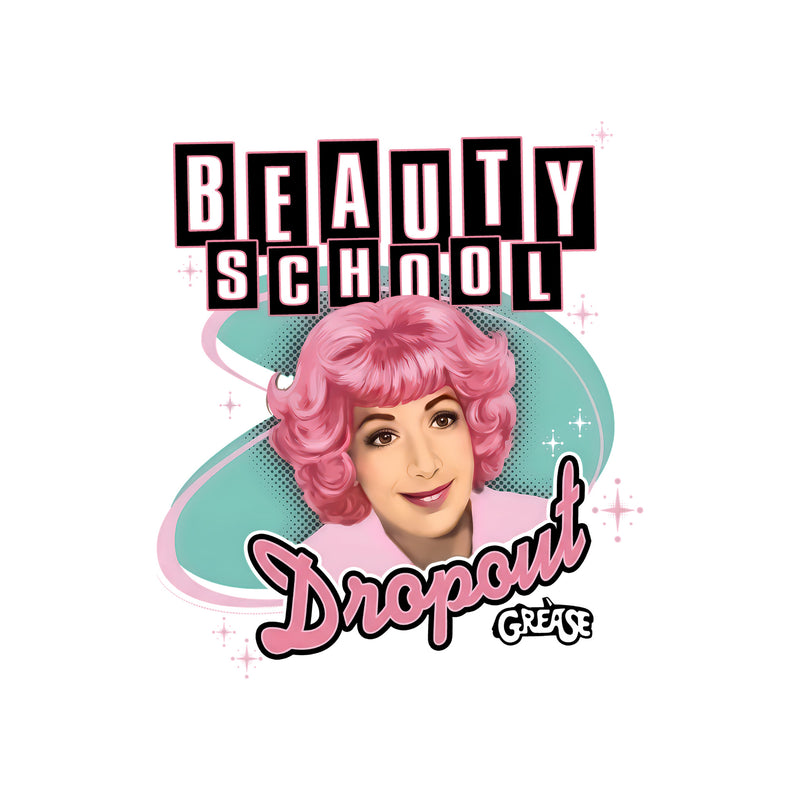 Beauty School Drop Out Frenchy - DTF Transfer