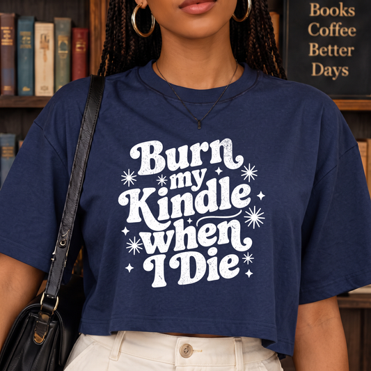 Burn My Kindle When I Die Retro Bookish Typography - DTF Transfer
