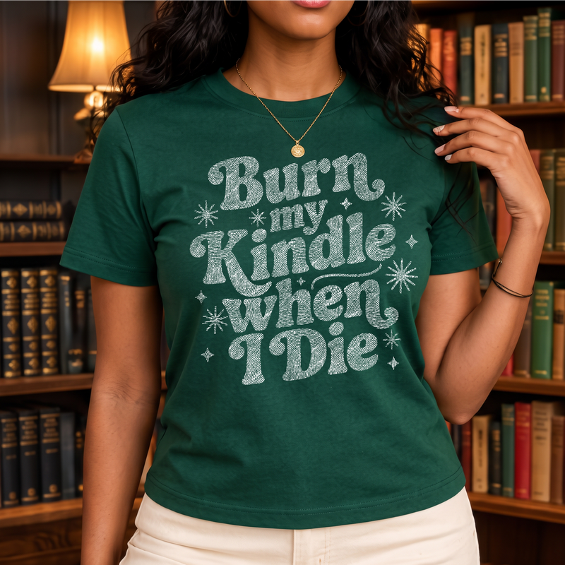 Burn My Kindle When I Die Retro Bookish Typography - DTF Transfer