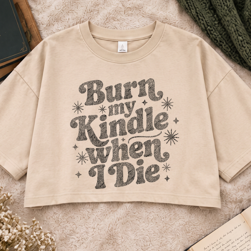 Burn My Kindle When I Die Retro Bookish Typography - DTF Transfer