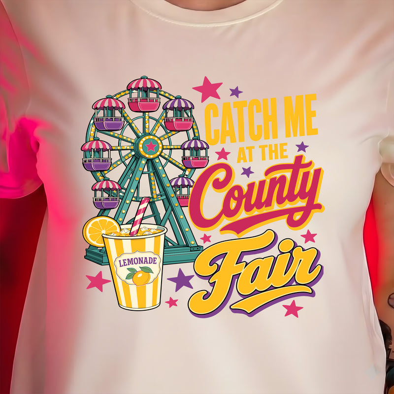 Catch Me At The County Fair - DTF Transfer