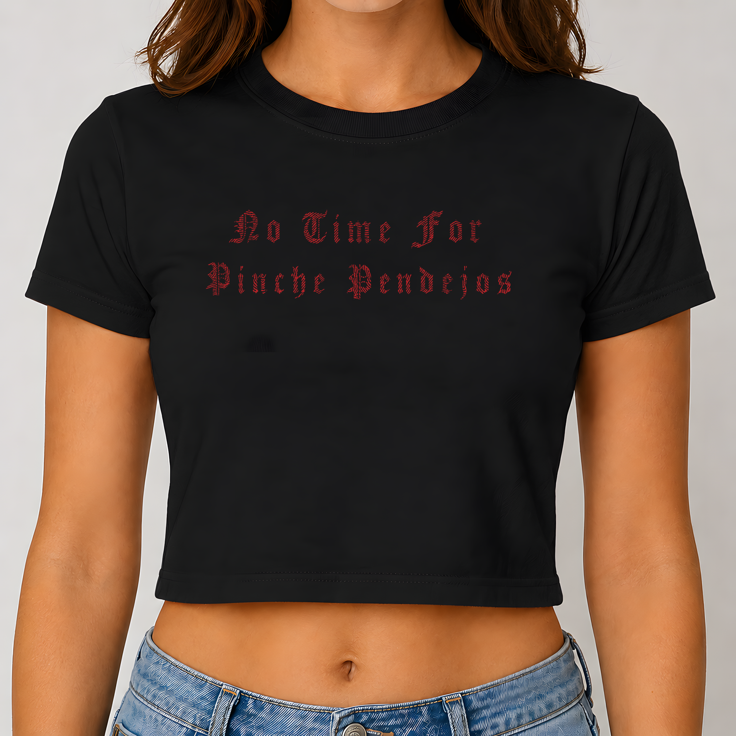 No Time For Pinche Pendejos - DTF Transfer