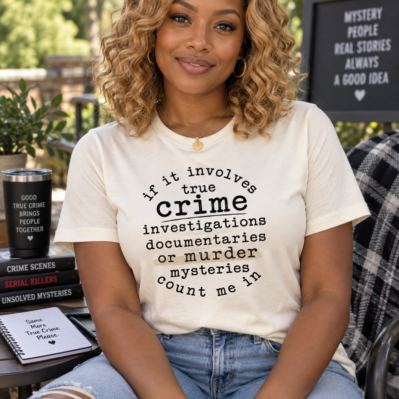 If It Involves True Crime, Count Me In - DTF Transfer