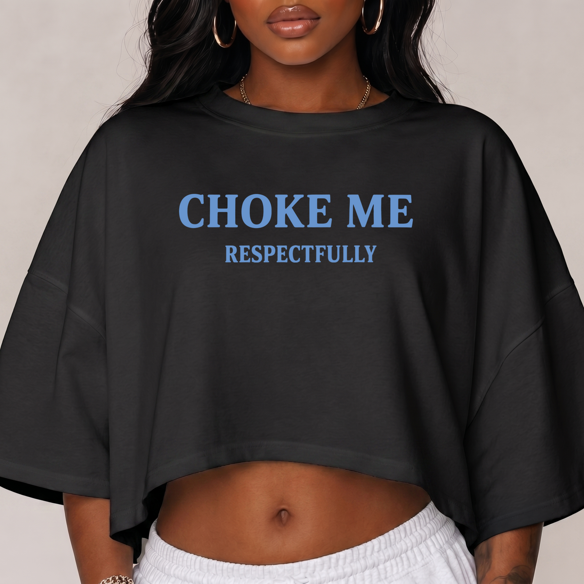 Choke Me Respectfully - DTF Transfer