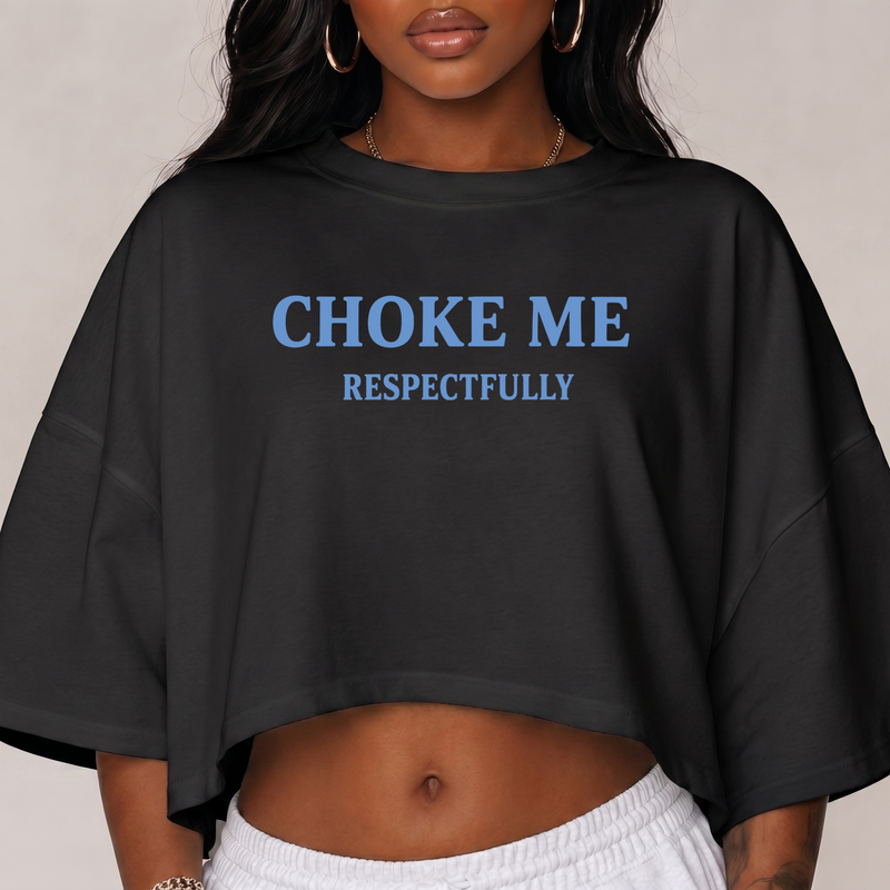 Choke Me Respectfully - DTF Transfer