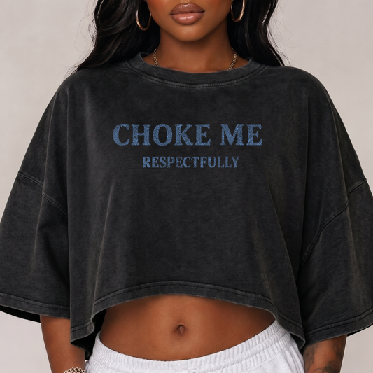 Choke Me Respectfully - DTF Transfer