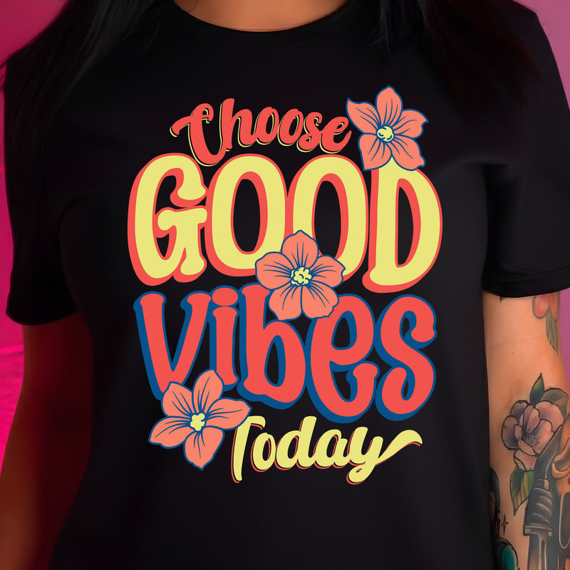 Choose Good Vibes - DTF Transfer