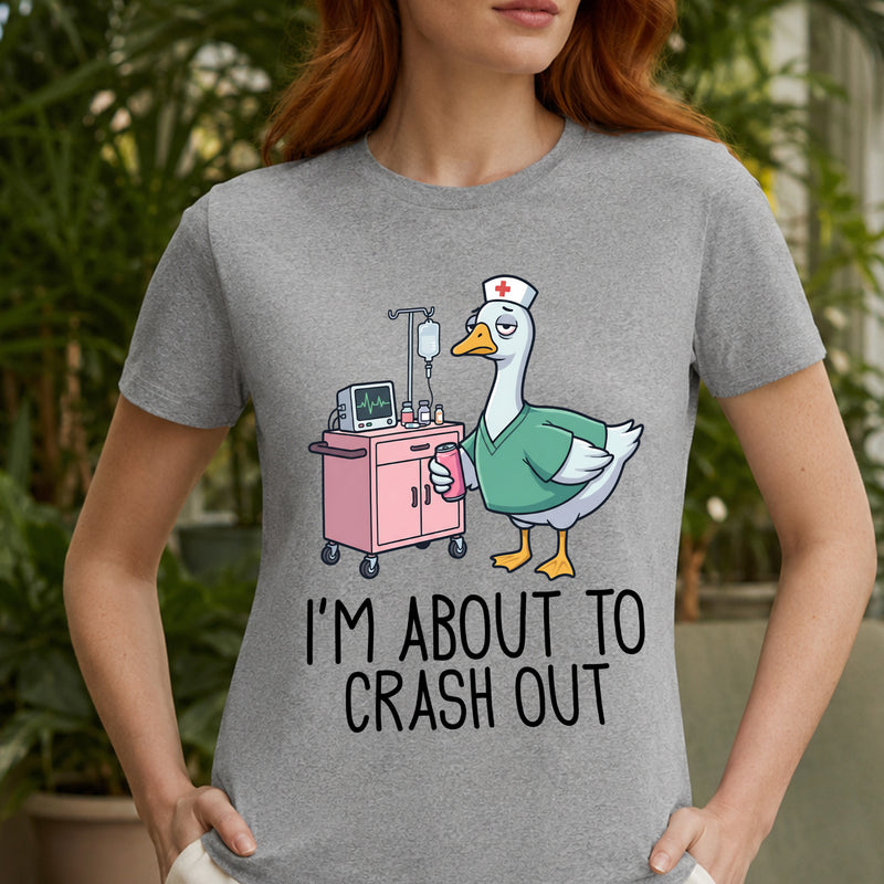 I'm About To Crash Out Nurse Goose - DTF Transfer