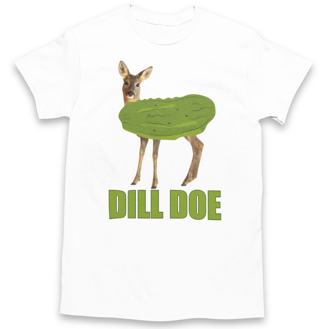 Dill Doe Unisex T Shirt Graphic Tee