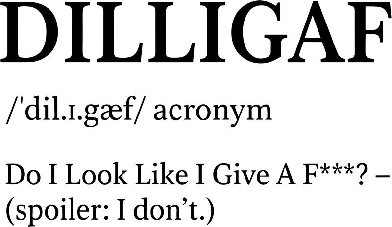 DILLIGAF Definition Minimalist - DTF Transfer