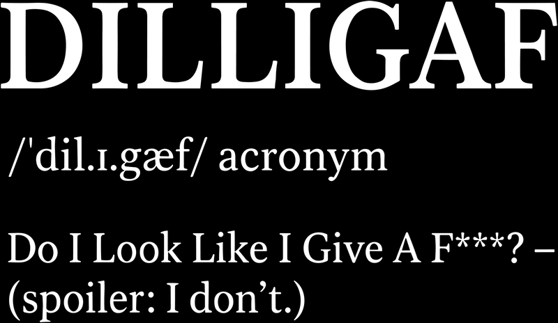DILLIGAF Definition Minimalist - DTF Transfer