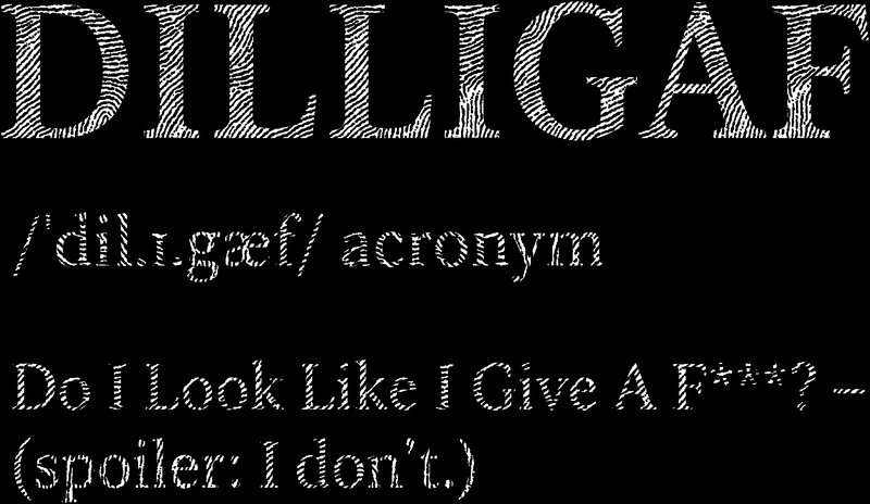 DILLIGAF Definition Minimalist - DTF Transfer