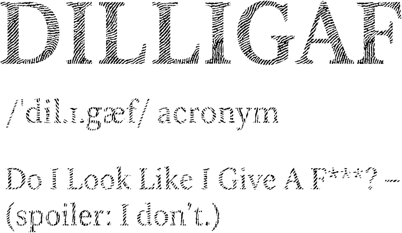 DILLIGAF Definition Minimalist - DTF Transfer