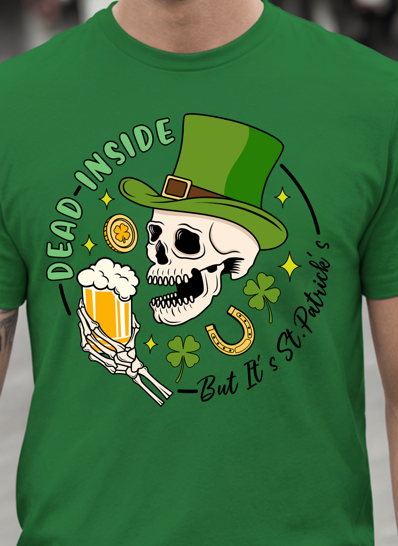 Dead Inside, But It's St. Patrick's Day! - DTF Transfer