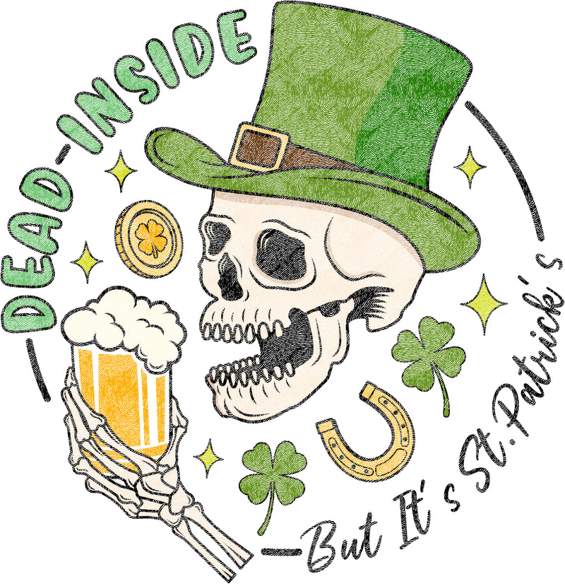 Dead Inside, But It's St. Patrick's Day! - DTF Transfer