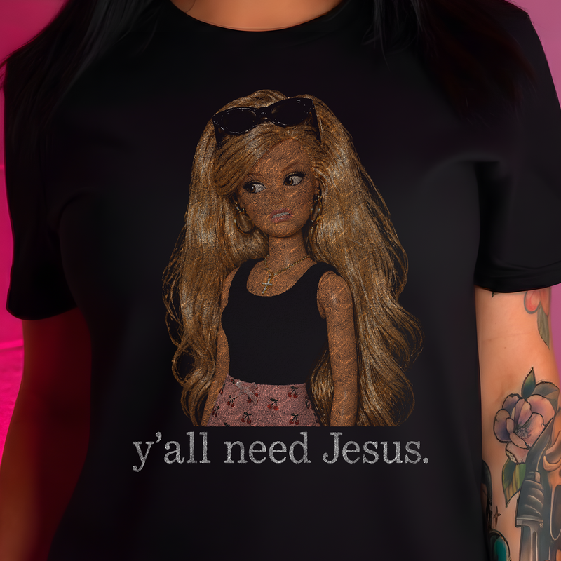 Y'all Need Jesus - DTF Transfer
