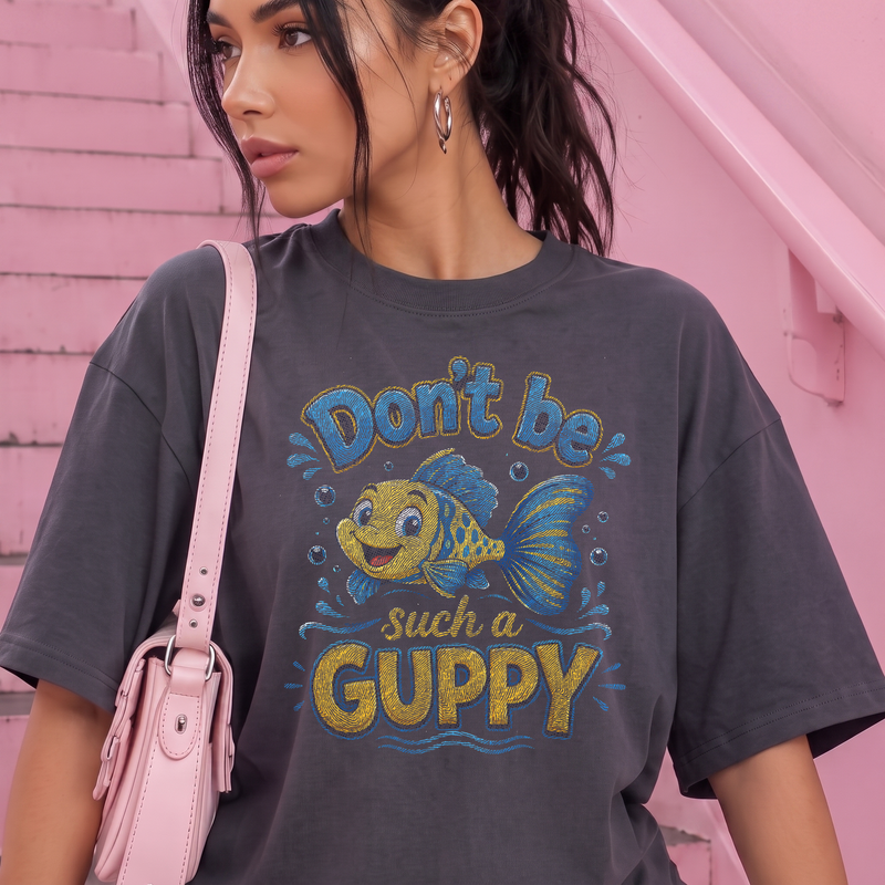 Don't Be Such A Guppy Retro Aquatic - DTF Transfer