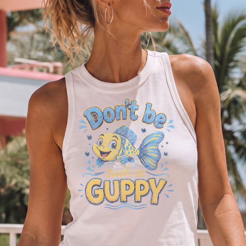 Don't Be Such A Guppy Retro Aquatic - DTF Transfer